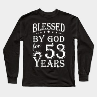 Blessed By God For 53 Years Christian Long Sleeve T-Shirt